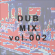 DUB MIX file.002