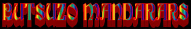 BUTSUZO MANDARARS
